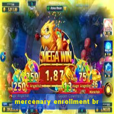 mercenary enrollment br